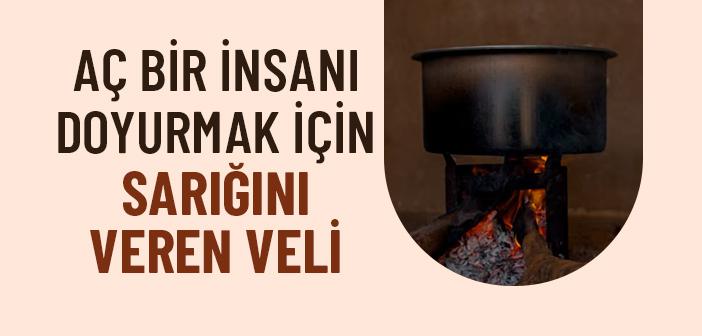 Ubeydullah Ahrâr’ın Fakir Bir İnsanı Doyurmak İçin Sarığını Verdiği Kıssa