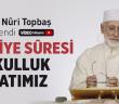 Ğâşiye Sûresi ve Kulluk Hayatımız