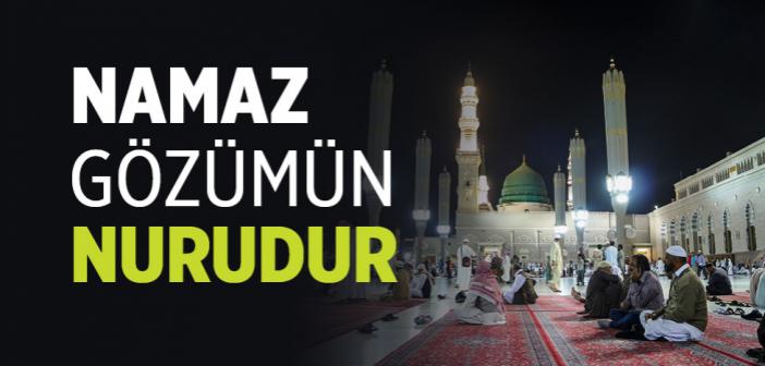 "Namaz Gözümün Nurudur" Hadisi