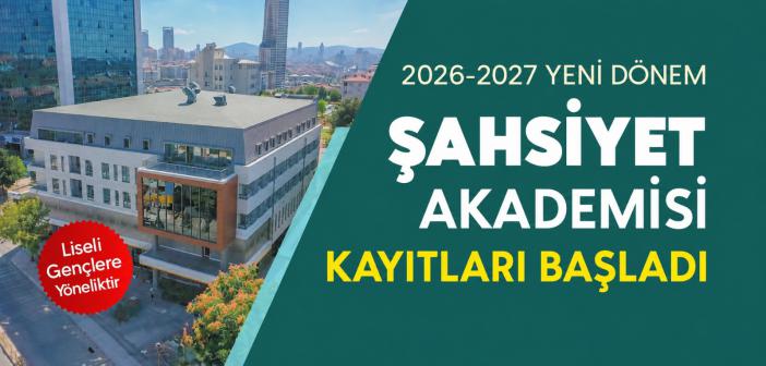 Şahsiyet Akademisi 2026-2027 Yeni Dönem Kayıtları Başladı