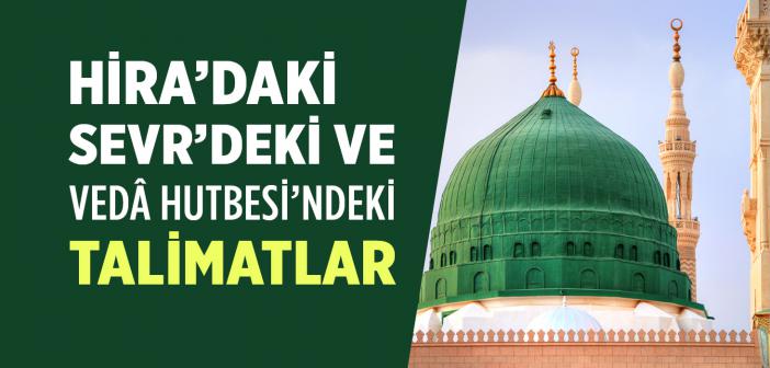 Hira’daki, Sevr’deki ve Vedâ Hutbesi’ndeki Talimatlar