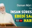 İnsan Sûresi’nde Ebedî Saâdet Haritası - Osman Nuri Topbaş Hocaefendi
