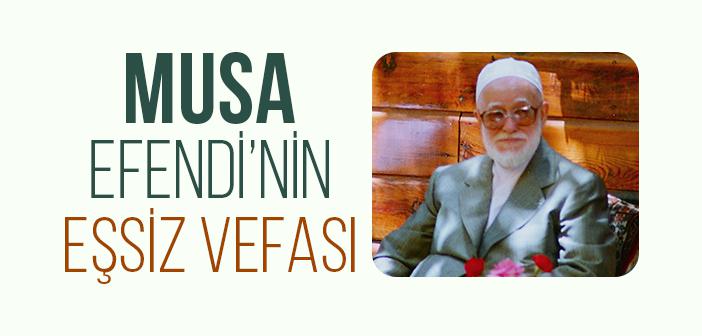 Musa Efendi’nin Vefası Nasıldı?