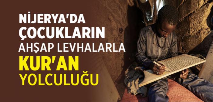 Nijerya'da Çocukların Ahşap Levhalarla Kur'an Yolculuğu