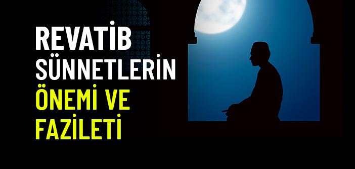 Revatib Sünnetlerin Önemi ve Fazileti