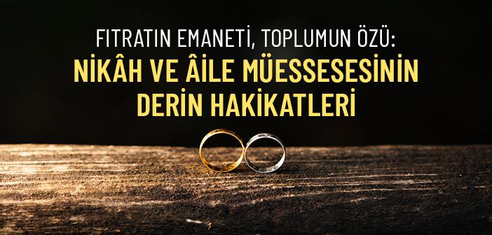 Arş'ı Titreten Bağ: Aile Yuvasının İlahi Sırları ve Sorumlulukları