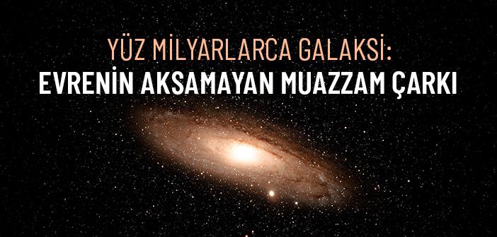 Galaksi Nedir? Evrende Kaç Galaksi Var?
