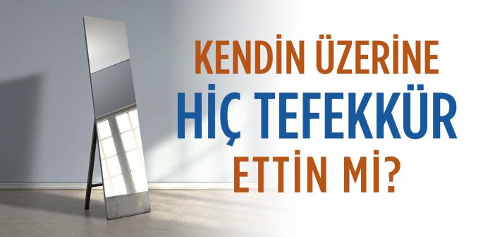 Kendini Tefekkür Et!