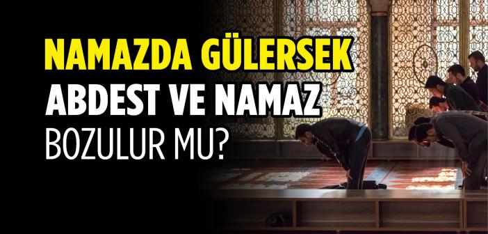 Namazda Gülersek Ne Olur? Gülen Kimse Ne Yapmalıdır?