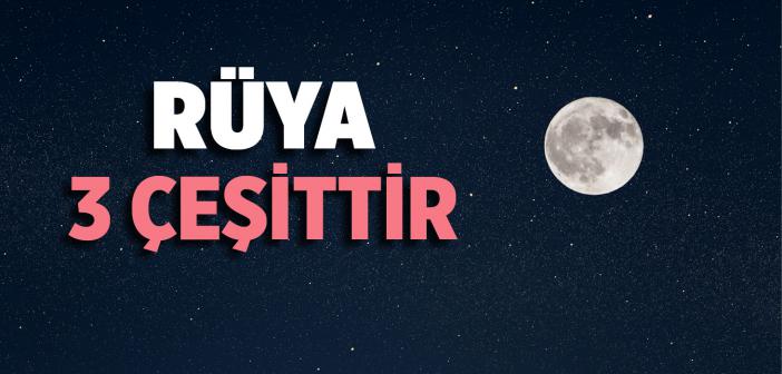 "Rüya Üç Çeşittir" Hadisi